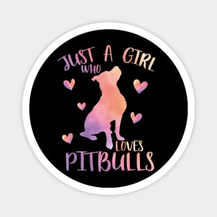 Just a girl who loves pitbulls Magnet